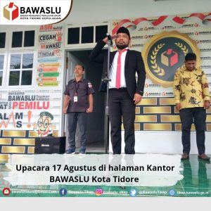 Bawaslu Kota Tidore Kepulauan Gelar Upacara Peringati Kemerdekaan RI ke 77